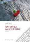 Venticinque garofani rossi libro di Pinna Rinaldo