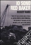 Io sono Red Baker libro di Ward Robert