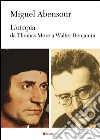 L'utopia da Thomas More a Walter Benjamin libro