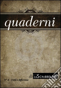 Quaderni di Inschibboleth. Vol. 4: Unità e differenza libro