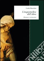 L'inquietudine dell'altro. Ebraismo e cristianesimo libro