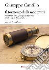 Il tormento della modernità. Religione, etica, filosofia dalla storia. Studi su Ernst Troeltsch libro