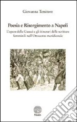 Poesia e Risorgimento a Napoli. L'opera della Guacci e gli itinerari delle scritture femminili nell'Ottocento meridionale libro