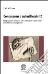 Conoscenza e autoriflessività. Una proposta di sviluppo e potenziamento del capitale umano nella didattica contemporanea libro