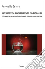 Interattività, riadattamento, funzionalità. Riflessioni sul potenziale formativo delle LIM nella nuova didattica