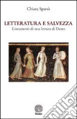 Letteratura e salvezza. Lineamenti di una lettura di Dante