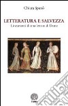 Letteratura e salvezza. Lineamenti di una lettura di Dante libro