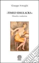 «Timeo simulacra». Filosofia e traduzione