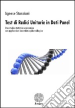 Test di radici unitarie in dati panel. Uno studio statistico-economico con applicazioni in ambito epidemiologico libro