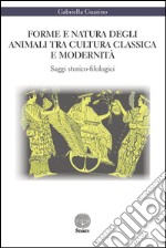 Forme e natura degli animali tra cultura classica e modernità libro