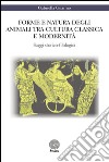 Forme e natura degli animali tra cultura classica e modernità libro di Guarino Gabriella