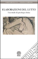 Elaborazioni del lutto. Uno studio di psicologia clinica libro