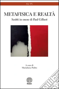 Metafisica e realtà. Studi in onore di Paul Gilbert libro