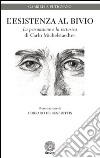L'esistenza al bivio. «La persuasione e la rettorica» di Carlo Michelstaedter libro