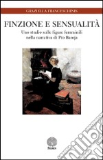 Finzione e sensualità. Uno studio sulle figure femminili nella narrativa di Pio Baroja libro