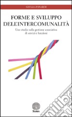 Forme e sviluppo dell'intercomunalità. Uno studio sulla gestione associativa di servizi e funzioni libro