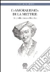 L'«amoralismo» di La Mettrie. Un profilo storico e filosofico libro