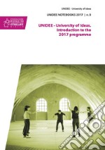 UNIDEE. University of ideas. Introduction to the 2017 programme libro