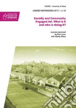 Socially and community engaged art. What is it and who is doing it? libro