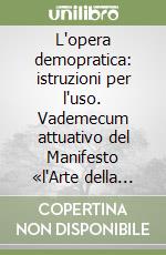L'opera demopratica: istruzioni per l'uso. Vademecum attuativo del Manifesto «l'Arte della Demopraxia» libro