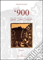 '900 storie, fatti, cronache, biografie, tradizioni ceramiche e ceramisti a Caltagirone dall'unità d'Italia ai giorni nostri. Vol. 1 libro