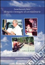 Memorie e immagini di un missionario libro