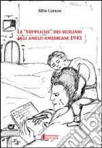 Le «suppliche» dei siciliani agli anglo-americani 1943 libro