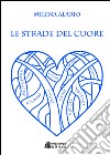 Le strade del cuore libro