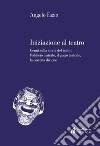 Iniziazione al teatro. Cenni sulla storia del teatro, l'edificio teatrale, il gergo teatrale, la corretta dizione libro