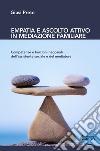 Empatia e ascolto attivo in mediazione familiare. Competenze e funzioni negoziali dell'assistente sociale e del mediatore libro di Prete Giusi