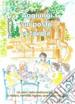 Aggiungi un posto a tavola. Un menù della tradizione siciliana in italiano, francese, inglese, spagnolo e tedesco. Ediz. multilingue libro