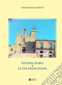 Licodia Eubea e la via Francigena libro