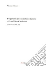 L'esperienza politica dell'associazione civica «Libere Coscienze». Castrolibero 1995-2004