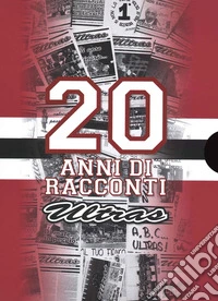 20 anni di racconti Ultras libro