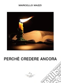Perché credere ancora