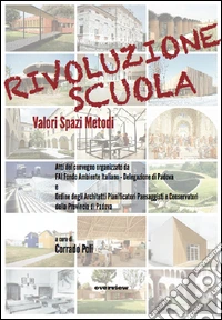 Rivoluzione scuola. Valori spazi metodi libro