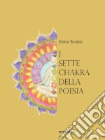 I sette chakra della poesia libro