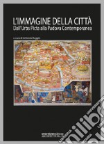 L'immagine della città. Dall'Urbs picta alla Padova contemporanea libro