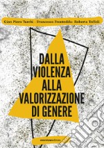 Dalla violenza alla valorizzazione di genere libro