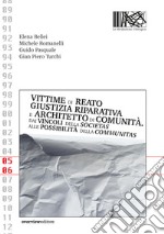 Vittime di reato, giustizia riparativa e architetto di comunità. Dai vincoli della societas alle possibilità della communitas