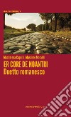 Er core de noantri. Duetto romanesco libro