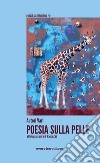 Poesia sulla pelle libro di Zan P. (cur.)