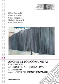 Architetto di comunità: l'intervento di giustizia riparativa all'interno degli istituti penitenziari libro