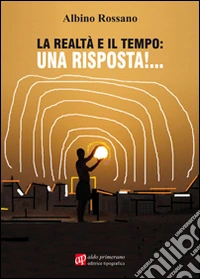 La realtà e il tempo: una risposta!