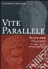 Vite parallele. Alcibiade & Clodio libro di Cipollone Giovanni