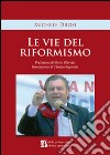 Le vie del riformismo libro di Drosi Michele