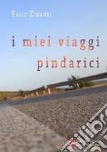 I miei viaggi pindarici libro