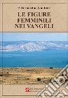 Le figure femminili nei Vangeli libro di Gualtieri Bernardino