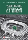 Verdi emozioni: storie di calcio e... di subbuteo libro