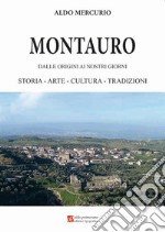 Montauro. Dalle origini ai giorni nostri libro